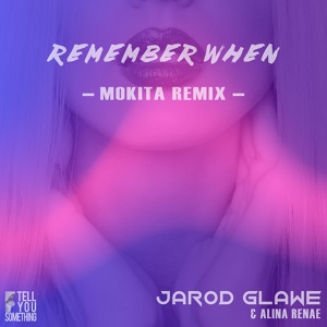 Обложка для Jarod Glawe, Alina Renae - Remember When