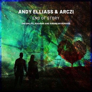 Обложка для Andy Elliass & ARCZI - End Of Story (Airdream Remix)