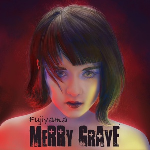 Обложка для MeRRy GrAvE - Fujiyama