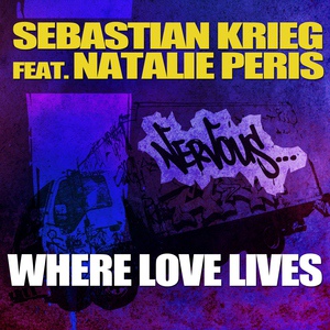 Обложка для Sebastian Krieg - Where Love Lives feat. Natalie Peris
