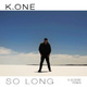 Обложка для K.One feat. Scribe - So Long