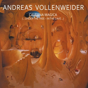 Обложка для Andreas Vollenweider feat. Walter Keiser, Pedro Haldemann, Jon Otis - Caverna magica