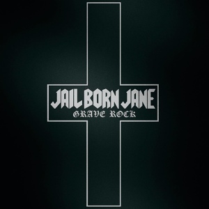 Обложка для Jail Born Jane - Grave Rock
