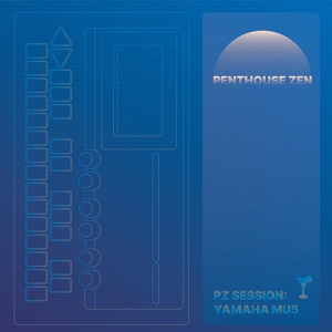 Обложка для Penthouse Zen - Yamaha MU5 — Session 01
