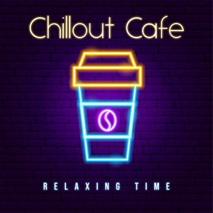 Обложка для Sexy Chillout Music Cafe, Chill Out Lounge Cafe Essentials, Cafe Del Sol - Spanish Hotel Lounge