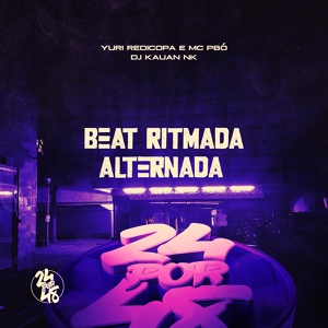 Обложка для Yuri Redicopa, MC PBÓ, DJ Kauan NK - Beat Ritmada Alternada