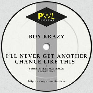 Обложка для Boy Krazy - I'll Never Get Another Chance Like This