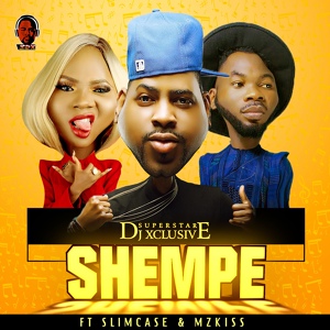 Обложка для DJ Xclusive feat. Slimcase, Mz, Mzkiss - Shempe