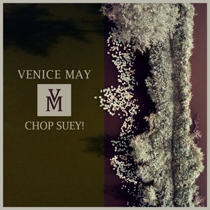 Обложка для Venice May - Chop Suey!