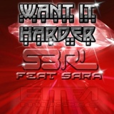 Обложка для S3RL feat. Sara - Want It Harder