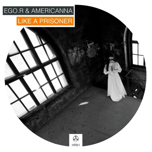 Обложка для Ego. R, Americanna - Like a Prisoner