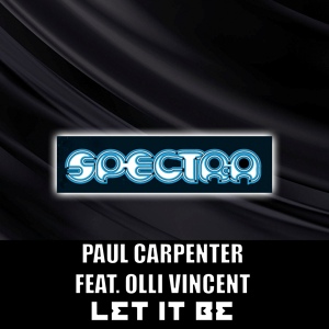 Обложка для Paul Carpenter feat. Olli Vincent - Let it Be