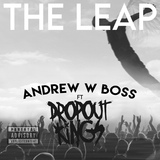 Обложка для Andrew W. Boss feat. Dropout Kings - The Leap