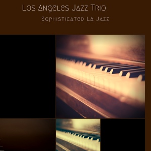 Обложка для Los Angeles Jazz Trio - Chic Los Angeles