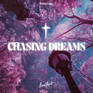 Обложка для Velvet Sky, Will Knight - Chasing Dreams