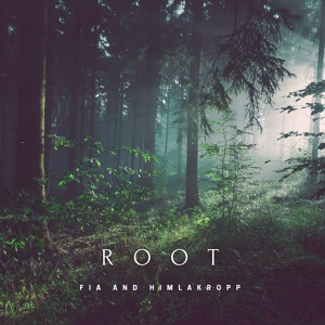 Обложка для Fia, Himlakropp - Root