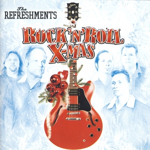 Обложка для The Refreshments - Rock'n'roll X-Mas