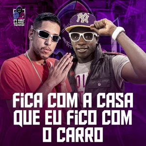 Обложка для Dj Victor Falcão, MC CYCLONE - Fica Com a Casa Que Eu Fico Com o Carro