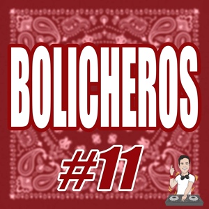 Обложка для Nico Vallorani DJ - Bolicheros #11