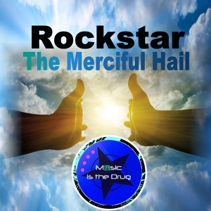 Обложка для Rockstar - The Merciful Hail