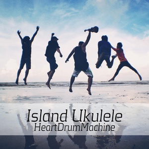 Обложка для HeartDrumMachine - Island Ukulele