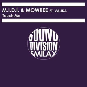 Обложка для M.I.D.I., Mowree feat. Valika - Touch Me (Dub Mix)