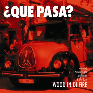 Обложка для Wood In Di Fire - Que Pasa?