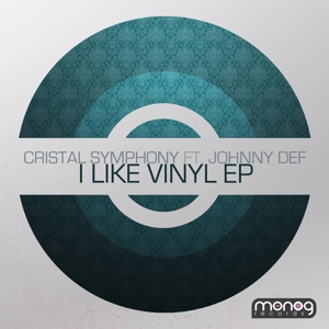 Обложка для Crystal Symphony feat. MC Johnny Def - I Like Vinyl