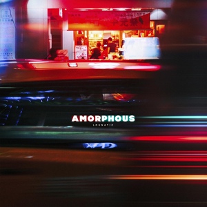 Обложка для Lounatic - Amorphous