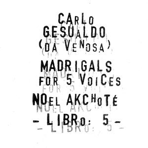 Обложка для Carlo Gesualdo, Noël Akchoté - 03-V : Itene, o miei sospiri.