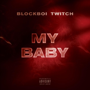 Обложка для Blockboi Twitch - My Baby