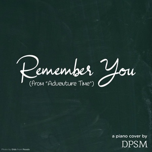 Обложка для DPSM - Remember You (from "Adventure Time")
