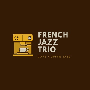 Обложка для French Jazz Trio - Cafe Gig