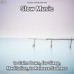 Обложка для Deep Sleep, Relaxing Music, Yoga - Slow Music, Pt. 18