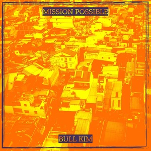 Обложка для Bull Kim - Mission Possible