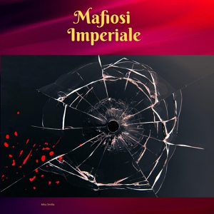 Обложка для Miss Smilla - Mafiosi Imperiale 1