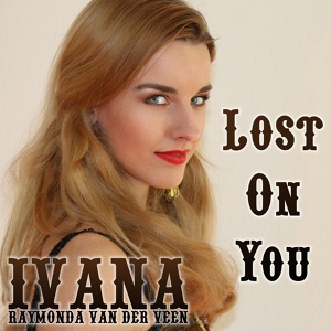 Обложка для Ivana Raymonda van der Veen - Lost On You