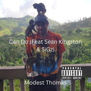 Обложка для Modest Thomas feat. Sean Kingston, SiGz - Can Do (feat. Sean Kingston & SiGz)