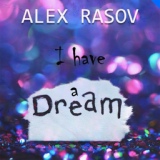 Обложка для Alex Rasov - I Have a Dream