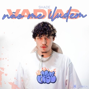 Обложка для Shade - Não Me Iludem