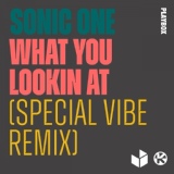 Обложка для Sonic One - What You Lookin At | Special Vibe Remix