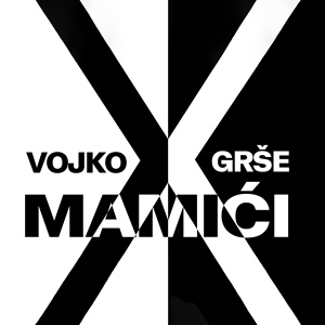 Обложка для Vojko V, Grše - Mamići
