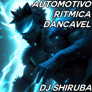 Обложка для DJ Shiruba - Automotivo Ritmica Dancavel (feat. MC Lara, MC Mn)