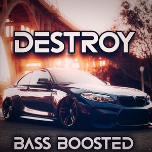 Обложка для Itz Sahil Music - Destroy (Bass Boosted)