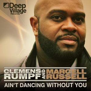 Обложка для Clemens Rumpf & Marcell Russell - Ain't Dancing Without You