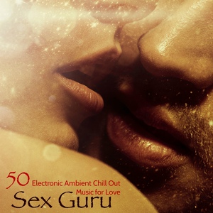 Обложка для Sex Guru & Bombay Lounge - 50 Minutes - Fifty Chill Out