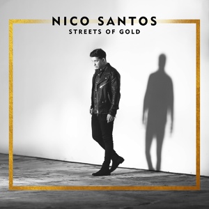 Обложка для Nico Santos - Streets Of Gold