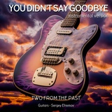 Обложка для Two From The Past - You Didn't Say Goodbye
