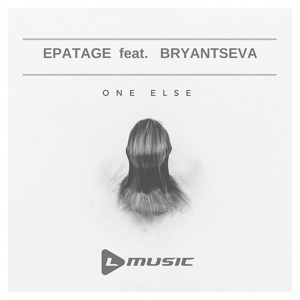 Обложка для Epatage & Bryantseva - One Else (Original Mix)