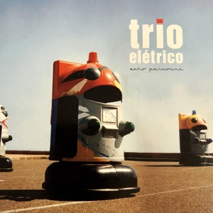 Обложка для Trio Elétrico - Somewhere Behind